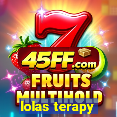 lolas terapy